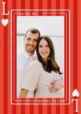 Personalised Valentines Day Photo Card created by Sabrin Deirani - Classic Valentine's Day Card - You’re My Royal Flush - Poker