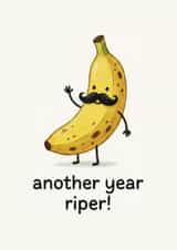 Funny Birthday Card For Him - Riper Banana Dad Joke created by Jack
