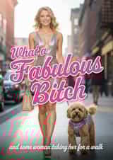 Funny Birthday Card for Friends – Fabulous Bitch created by Paul Stevens