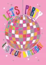 Disco Ball Let's Party It's Your Birthday Card created by Paper Salad