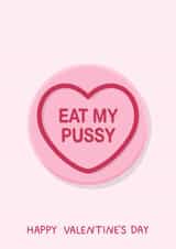 Cheeky Rude Valentine’s Day Swizzels Love Hearts Sweets Card - Eat My Pussy created by YAWN DESIGNS