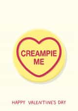 Cheeky Valentine's Day Card - Swizzels Love Hearts - Creampie Me created by YAWN DESIGNS