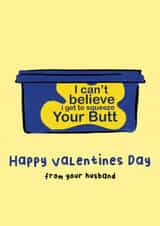 Funny Valentines Card - Squeeze Your Butt - From Your Husband created by Bishop, Please!