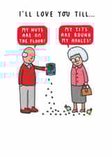 I'll Love You Till... Funny Valentine or Anniversary Card created by mungo and shoddy