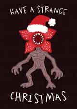 Fun Christmas Card - Have A Strange Christmas - Stranger Things - Demogorgan created by Studio Doodles