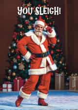 Funny Christmas Card - You Sleigh - Santa Claus created by Giddy Kipper