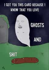 Funny Birthday Card - For Ghost Fanatics - Ghosts And Shit created by Blessherlittleartoons by Amy