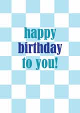 Happy Birthday to You! Bright blue and white geometric check pattern card created by Pink Pig