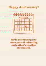 Funny Anniversary Card - Tolerating Terrible Life Choices - One More Year created by Brainbox Candy