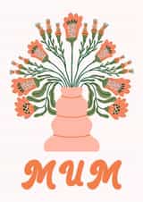 Bright Bouquet Card - Floral Vase Illustration Mother’s Day or Mum Birthday created by Sad Girl Illustration