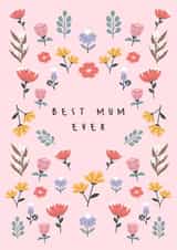 Classic Mother's Day Card - Best Mum Ever - Flowers created by Sad Girl Illustration