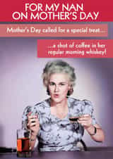 Cheeky Mother's Day Card - For Nan - Morning Whiskey created by Quitting Hollywood