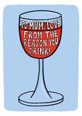 Wine Mothers Day Card - Funny Reason You Drink Card - Card from Daughter created by TeePee Creations