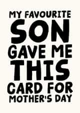 Funny Mother's Day Card - My Favourite Son Gave Me This Card For Mother's Day created by Studio Doodles