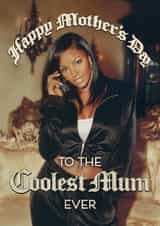 Fun Mother’s Day Card – Coolest Mum Ever – 2000s Glam created by Bonne Nouvelle