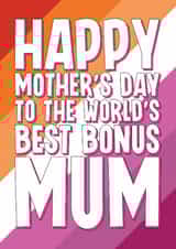 Classic Mother's Day Card - For Step Mum - World's Best Bonus Mum created by Blind Faith