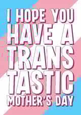 Funny Mother's Day Trans-tastic Day - LGBTQ+ created by Blind Faith