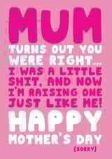 Funny Mother’s Day Card for Mum – Turns Out You Were Right Joke created by @Cupsie's Creations