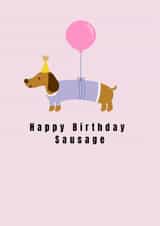 Happy Birthday to a Sausage Dog lover created by Say it like you mean it 