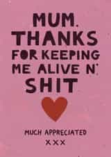 Funny Mother’s Day card, thanks for keeping me alive created by Kattypoos