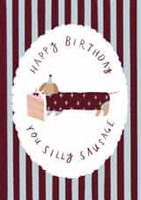 Cute Birthday Card - Silly Sausage - Sausge Dog created by Holly Walsh