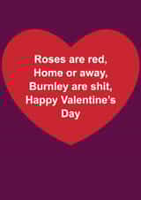 Funny Valentine's Day Card - Roses Are Red - Burnley Are Shit created by The Cake Thief