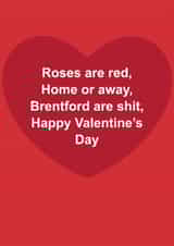 Funny Valentine's Day Card - Roses Are Red - Brentford Are Shit created by The Cake Thief