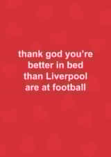 Funny Valentine's Day/Anniversary Card - Thank God You're Better In Bed - Liverpool created by The Cake Thief