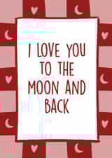 Cute anniversary valentine's day i love you to the moon and back pink red card created by Kind of Simple Designs