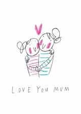Cute Mother's Day Card - Love You - Big Hug created by Sketchy Muma