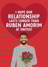 Funny Valentine's Day/Anniversary Card - Hope Our Relationship Lasts Longer - Ruben Amorim created by The Cake Thief