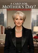 Funny Mother's Day Card - Groundbreaking - The Devil Wears Prada created by Pink Peach Cards