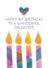 40th Birthday Card For Daughter - Colourful Abstract Art Heart and Candles created by size3art