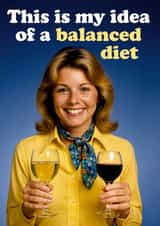 Funny Birthday Card - Balanced Diet - Wine created by Dean Morris Cards