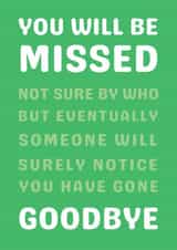 Funny Leaving card – Not sure by who - You will be missed - Goodbye created by From the Boathouse