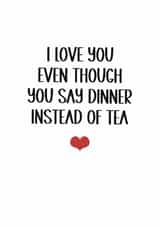 fun valentines card for couples, UK dinner vs Tea debate. created by Kara Kelly