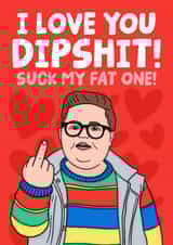 Funny Dipshit Derek Stranger Things Card - I Love You Dipshit! Suck My Fat One! created by Studio Doodles