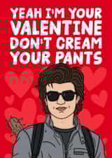 Funny Valentine's Day Card - Don't Cream Your Pants - Steve Harrington - Stranger Things created by Studio Doodles