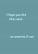 I Hope You Like This Card… No Worries If Not created by Pen & Pebble Design
