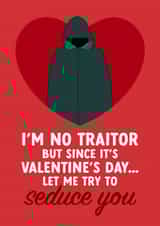 Funny Valentine's Day Card - The Traitors - Seduce You created by The Cake Thief