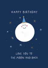 Cute Birthday Card - Love You To The Moon And Back - Moon created by Hug & Home Studio
