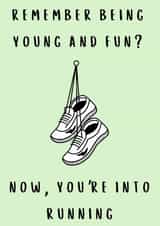 Remember When You Were Young and Fun? – Funny Running Card created by Paper Plane Cards