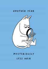 Funny Moomin Birthday Card - Another Year Mysteriously Less Hair created by Moomin Characters