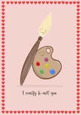 I really h-art you. Perfect Valentine card for the Artist in your life! created by Georgie Richards