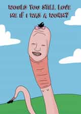 Weird funny would you still love me if I was a worm trend created by Blessherlittleartoons by Amy