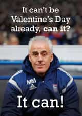 Funny VAlentine's Day Card - Mick McCarthy - It Can! created by JH Designs