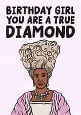 Fun Birthday Card - Birthday Girl You Are A True Diamond - Queen Charlotte - Bridgerton created by Studio Doodles