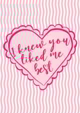 I knew you liked me best frilly heart card for Mother's Day created by Illustratoni