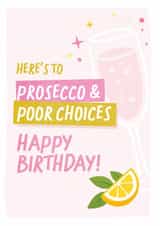 Funny prosecco and poor choices birthday card created by Percy & Pearl