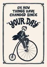 Cheeky Birthday Card - For Him - Things Have Changed - Penny Farthing created by Christine Cuddihy Illustration